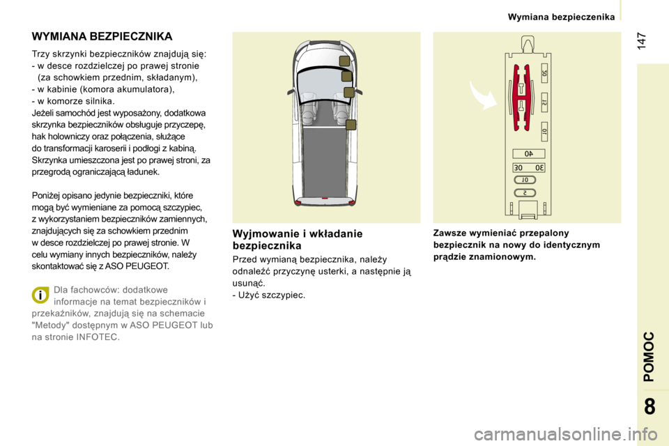 Peugeot Expert VU 2007  Instrukcja Obsługi (in Polish) � �1�4�7
�8
�W�y�m�i�a�n�a� �b�e�z�p�i�e�c�z�e�n�i�k�a
�W�Y�M�I�A�N�A� �B�E�Z�P�I�E�C�Z�N�I�K�A
�T�r�z�y� �s�k�r�z�y�n�k�i� �b�e�z�p�i�e�c�z�n�i�k�ó�w� �z�n�a�j�d�u�j"� �s�i�: 
�-� �w� �d�e�s�c�e�