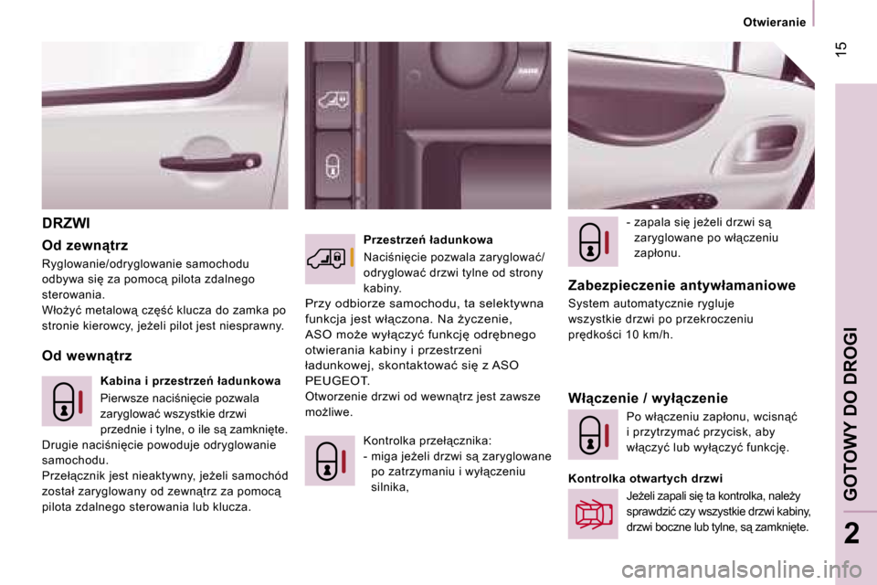Peugeot Expert VU 2007  Instrukcja Obsługi (in Polish) � �1�5
�2
�D�R�Z�W�I 
�O�d� �z�e�w�n"�t�r�z 
�R�y�g�l�o�w�a�n�i�e�/�o�d�r�y�g�l�o�w�a�n�i�e� �s�a�m�o�c�h�o�d�u�  
�o�d�b�y�w�a� �s�i� �z�a� �p�o�m�o�c"� �p�i�l�o�t�a� �z�d�a�l�n�e�g�o� 
�s�t�e�r�