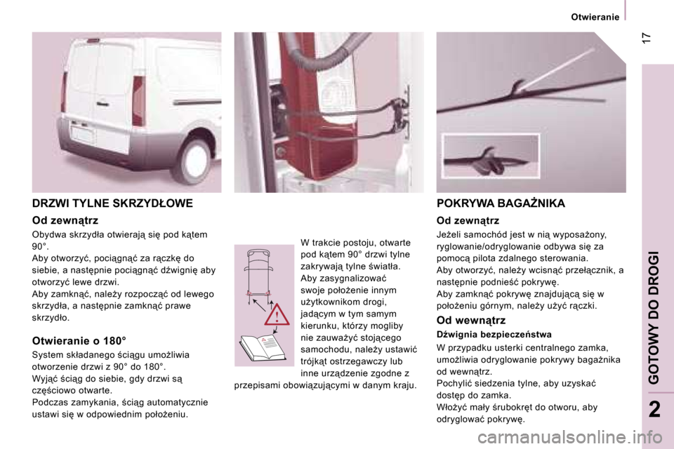 Peugeot Expert VU 2007  Instrukcja Obsługi (in Polish) � �1�7
�2
�D�R�Z�W�I� �T�Y�L�N�E� �S�K�R�Z�Y�D�Ł�O�W�E 
�O�d� �z�e�w�n"�t�r�z 
�O�b�y�d�w�a� �s�k�r�z�y�d�ł�a� �o�t�w�i�e�r�a�j"� �s�i� �p�o�d� �k"�t�e�m�  
�9�0�°�.
�A�b�y� �o�t�w�o�r�z�y�ć�