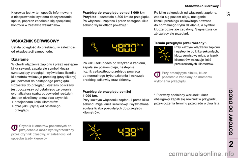 Peugeot Expert VU 2007  Instrukcja Obsługi (in Polish) � �2�7
�2
�S�t�a�n�o�w�i�s�k�o� �k�i�e�r�o�w�c�y
�D�z�i�a�ł�a�n�i�e 
�W� �c�h�w�i�l�i� �w�ł"�c�z�e�n�i�a� �z�a�p�ł�o�n�u� �i� �p�r�z�e�z� �n�a�s�t�p�n�e�  
�k�i�l�k�a� �s�e�k�u�n�d�,� �z�a�p�a�l