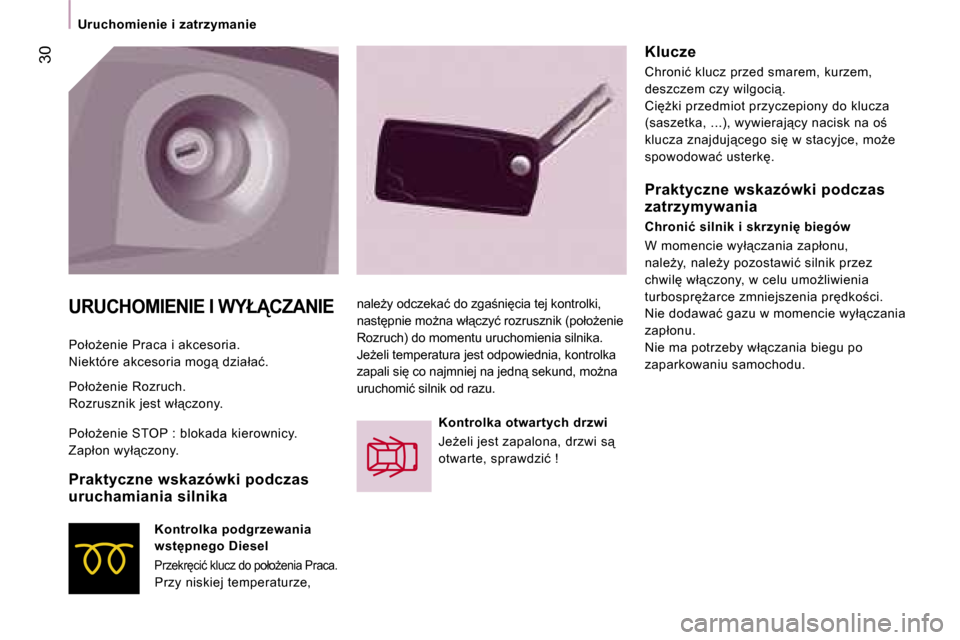 Peugeot Expert VU 2007  Instrukcja Obsługi (in Polish) �3�0
�U�r�u�c�h�o�m�i�e�n�i�e� �i� �z�a�t�r�z�y�m�a�n�i�e
�U�R�U�C�H�O�M�I�E�N�I�E� �I� �W�Y�Ł�C�Z�A�N�I�E
�P�o�ł�oG�e�n�i�e� �P�r�a�c�a� �i� �a�k�c�e�s�o�r�i�a�. 
�N�i�e�k�t�ó�r�e� �a�k�c�e�s�o