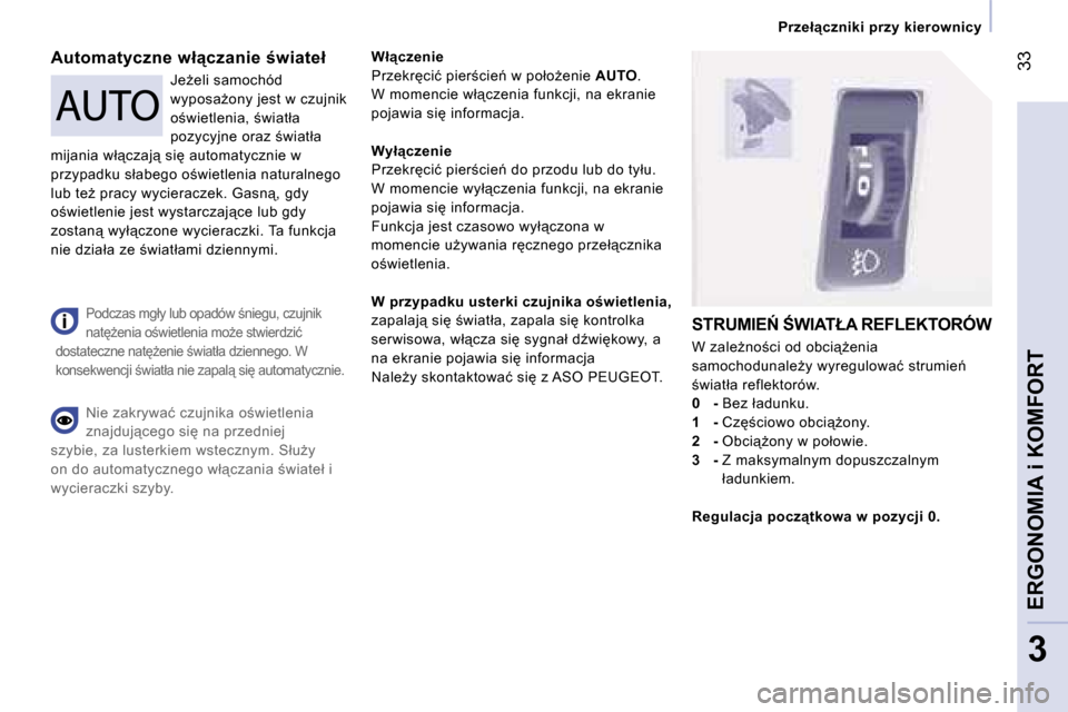 Peugeot Expert VU 2007  Instrukcja Obsługi (in Polish) � �3�3
�3
�P�o�d�c�z�a�s� �m�g�ł�y� �l�u�b� �o�p�a�d�ó�w� ;�n�i�e�g�u�,� �c�z�u�j�n�i�k�  
�n�a�tG�e�n�i�a� �o;�w�i�e�t�l�e�n�i�a� �m�oG�e� �s�t�w�i�e�r�d�z�i�ć� 
�d�o�s�t�a�t�e�c�z�n�e� �n�a