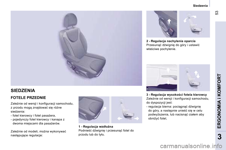 Peugeot Expert VU 2007  Instrukcja Obsługi (in Polish) � �5�3
�3
�S�i�e�d�z�e�n�i�a
�F�O�T�E�L�E� �P�R�Z�E�D�N�I�E
�Z�a�l�eG�n�i�e� �o�d� �w�e�r�s�j�i� �i� �k�o�n�f�i�g�u�r�a�c�j�i� �s�a�m�o�c�h�o�d�u�,�  
�z� �p�r�z�o�d�u� �m�o�g"� �z�n�a�j�d�o�w�a�ć�