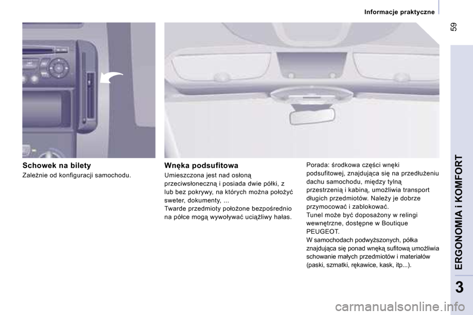 Peugeot Expert VU 2007  Instrukcja Obsługi (in Polish) � �5�9
�3
�I�n�f�o�r�m�a�c�j�e� �p�r�a�k�t�y�c�z�n�e
�S�c�h�o�w�e�k� �n�a� �b�i�l�e�t�y
�Z�a�l�eG�n�i�e� �o�d� �k�o�n�f�i�g�u�r�a�c�j�i� �s�a�m�o�c�h�o�d�u�.
�W�n
�k�a� �p�o�d�s�u�f�i�t�o�w�a
�U�m�i