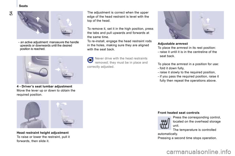 Peugeot Expert VU Dag 2007 Workshop Manual �5�4
�S�e�a�t�s
�-� �a�n� �a�c�t�i�v�e� �a�d�j�u�s�t�m�e�n�t�:� �m�a�n�o�e�u�v�r�e� �t�h�e� �h�a�n�d�l�e�  �u�p�w�a�r�d�s� �o�r� �d�o�w�n�w�a�r�d�s� �u�n�t�i�l� �t�h�e� �d�e�s�i�r�e�d�  
�p�o�s�i�t�i�