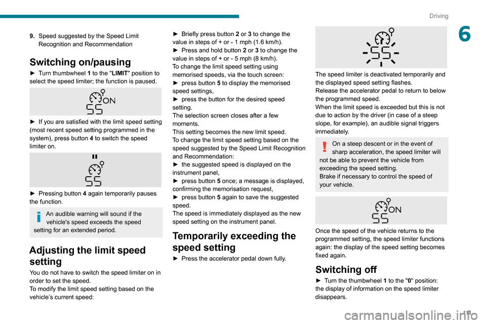 Peugeot Partner 2020 Owners Manual 111
Driving
69.Speed suggested by the Speed Limit
Recognition and Recommendation
Switching on/pausing
► Turn thumbwheel 1 to the "LIMIT" position to
select the speed limiter; the function is pau Peugeot Partner 2020 Owners Manual 111
Driving
69.Speed suggested by the Speed Limit
Recognition and Recommendation
Switching on/pausing
► Turn thumbwheel 1 to the "LIMIT" position to
select the speed limiter; the function is pau