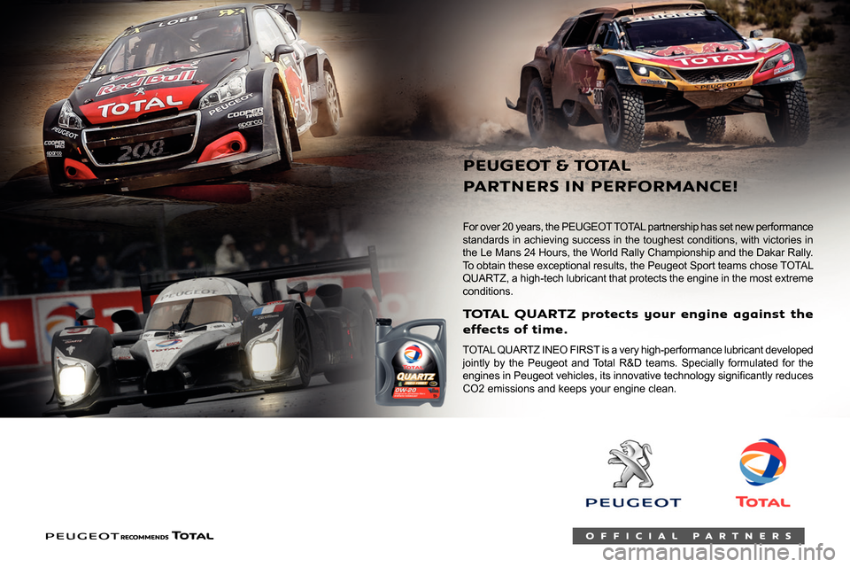 Peugeot Partner 2020 Owners Manual
For over 20 years, the PEUGEOT TOTAL partnership has set new performance
standards in achieving success in the toughest conditions, with victories in
the Le Mans 24 Hours, the World Ral Peugeot Partner 2020 Owners Manual
For over 20 years, the PEUGEOT TOTAL partnership has set new performance
standards in achieving success in the toughest conditions, with victories in
the Le Mans 24 Hours, the World Ral