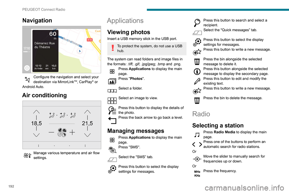 Peugeot Partner 2020 Owners Manual 192
PEUGEOT Connect Radio
Enter the FM and AM waveband values
using the virtual keypad.
Press "OK" to confirm.
Radio reception may be affected by the
use of electrical equipment not approved
by th Peugeot Partner 2020 Owners Manual 192
PEUGEOT Connect Radio
Enter the FM and AM waveband values
using the virtual keypad.
Press "OK" to confirm.
Radio reception may be affected by the
use of electrical equipment not approved
by th