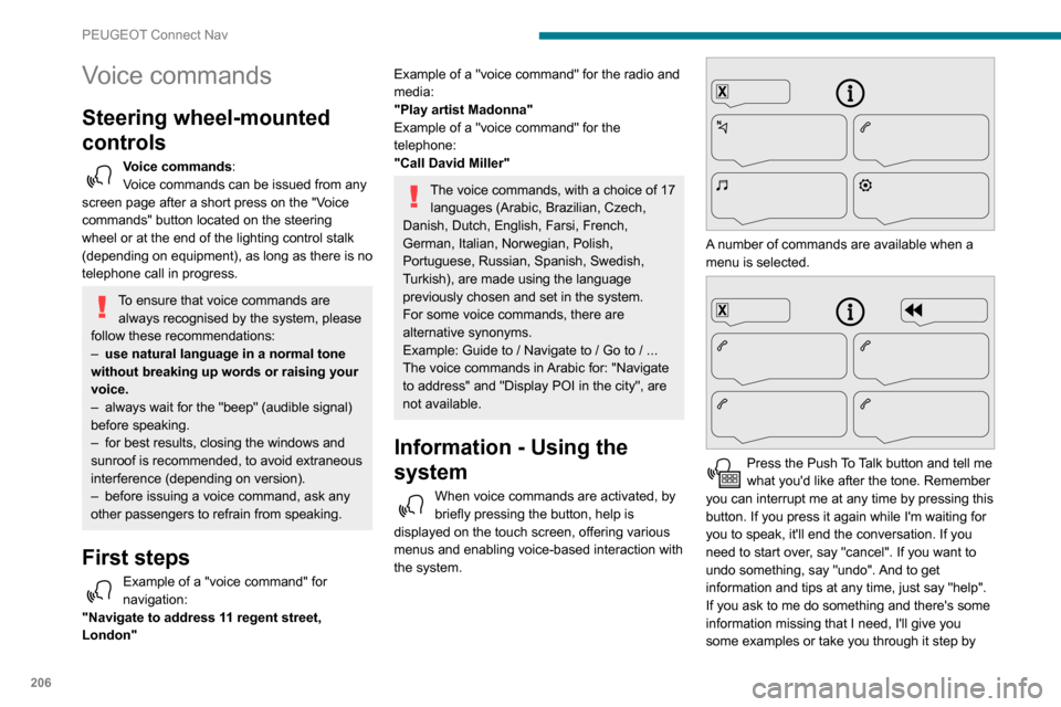 Peugeot Partner 2020 Owners Manual 206
PEUGEOT Connect Nav
step. Theres more information available in
"novice" mode. You can set the dialogue mode to
"expert" when you feel comfortable.
Global voice commands
Voice commands
Set dia Peugeot Partner 2020 Owners Manual 206
PEUGEOT Connect Nav
step. Theres more information available in
"novice" mode. You can set the dialogue mode to
"expert" when you feel comfortable.
Global voice commands
Voice commands
Set dia