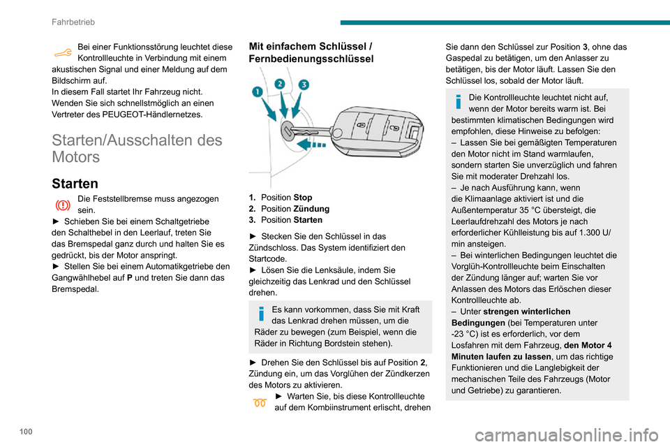 Peugeot Partner 2020 Betriebsanleitung (in German) 100
Fahrbetrieb
Bei einer Funktionsstörung leuchtet diese Kontrollleuchte in Verbindung mit einem
akustischen Signal und einer Meldung auf dem
Bildschirm auf.
In diesem Fall startet Ihr Fahrzeug ni Peugeot Partner 2020 Betriebsanleitung (in German) 100
Fahrbetrieb
Bei einer Funktionsstörung leuchtet diese Kontrollleuchte in Verbindung mit einem
akustischen Signal und einer Meldung auf dem
Bildschirm auf.
In diesem Fall startet Ihr Fahrzeug ni