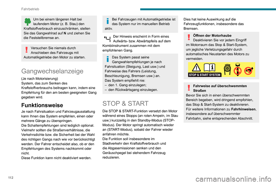 Peugeot Partner 2020 Betriebsanleitung (in German) 11 2
Fahrbetrieb
Um bei einem längeren Halt bei laufendem Motor (z. B. Stau) den Kraftstoffverbrauch einzuschränken, stellen
Sie das Gangwahlrad auf N und ziehen Sie
die Feststellbremse an.
Versuc Peugeot Partner 2020 Betriebsanleitung (in German) 11 2
Fahrbetrieb
Um bei einem längeren Halt bei laufendem Motor (z. B. Stau) den Kraftstoffverbrauch einzuschränken, stellen
Sie das Gangwahlrad auf N und ziehen Sie
die Feststellbremse an.
Versuc