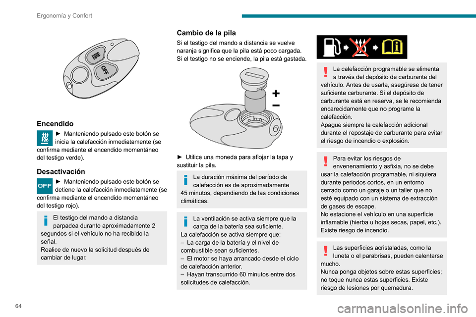 Peugeot Partner 2020 Manual del propietario (in Spanish) 64
Ergonomía y Confort
No tire a la basura las pilas del mando
a distancia: contienen metales nocivos
para el medio ambiente. Llévelas a un punto
limpio autorizado.
Luz de techo
Apagado/encendido Peugeot Partner 2020 Manual del propietario (in Spanish) 64
Ergonomía y Confort
No tire a la basura las pilas del mando
a distancia: contienen metales nocivos
para el medio ambiente. Llévelas a un punto
limpio autorizado.
Luz de techo
Apagado/encendido