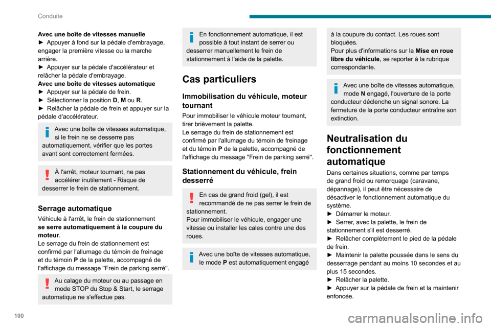 Peugeot Partner 2020 Manuel du propriétaire (in French) 100
Conduite
Avec une boîte de vitesses manuelle► Appuyer à fond sur la pédale dembrayage, engager la première vitesse ou la marche
arrière.
► Appuyer sur la pédale daccélérateur et rel Peugeot Partner 2020 Manuel du propriétaire (in French) 100
Conduite
Avec une boîte de vitesses manuelle► Appuyer à fond sur la pédale dembrayage, engager la première vitesse ou la marche
arrière.
► Appuyer sur la pédale daccélérateur et rel