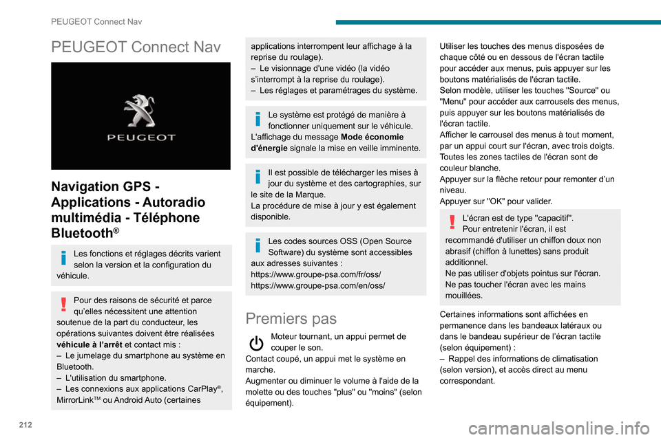 Peugeot Partner 2020 Manuel du propriétaire (in French) 212
PEUGEOT Connect Nav
PEUGEOT Connect Nav
Navigation GPS -
Applications - Autoradio
multimédia - Téléphone
Bluetooth
®
Les fonctions et réglages décrits varient
selon la version et la c Peugeot Partner 2020 Manuel du propriétaire (in French) 212
PEUGEOT Connect Nav
PEUGEOT Connect Nav
Navigation GPS -
Applications - Autoradio
multimédia - Téléphone
Bluetooth
®
Les fonctions et réglages décrits varient
selon la version et la c