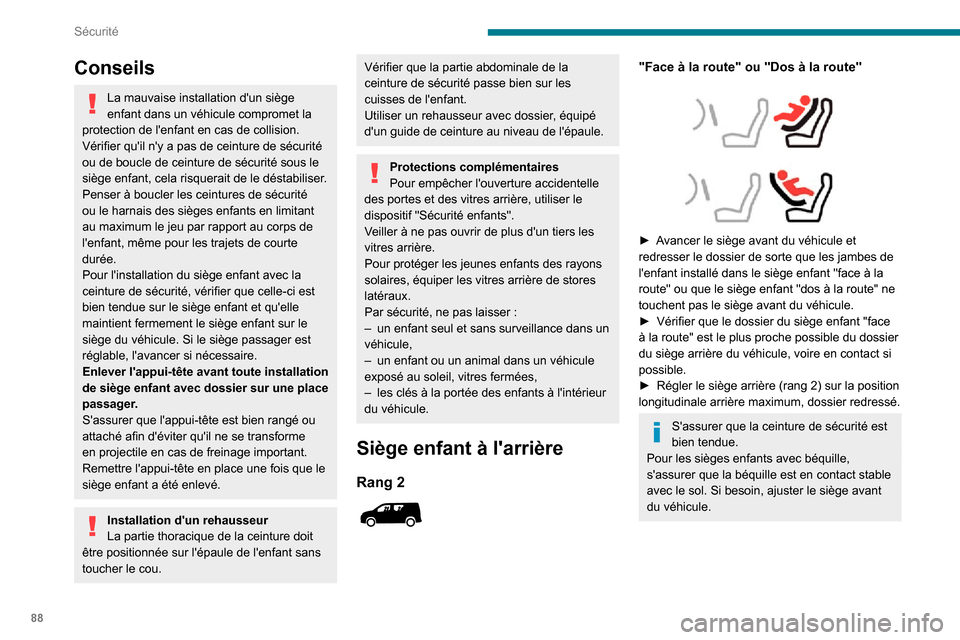 Peugeot Partner 2020 Manuel du propriétaire (in French) 88
Sécurité
Conseils
La mauvaise installation dun siège
enfant dans un véhicule compromet la
protection de lenfant en cas de collision.
Vérifier quil ny a pas de ceinture de sécurité
ou Peugeot Partner 2020 Manuel du propriétaire (in French) 88
Sécurité
Conseils
La mauvaise installation dun siège
enfant dans un véhicule compromet la
protection de lenfant en cas de collision.
Vérifier quil ny a pas de ceinture de sécurité
ou