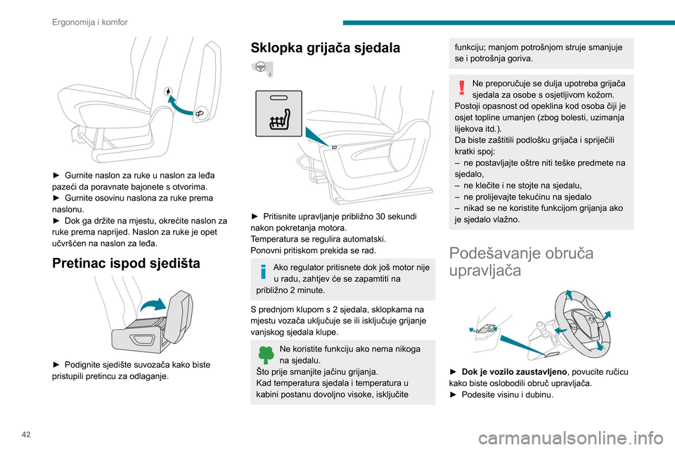 Peugeot Partner 2020 Vodič za korisnike (in Croatian) 42
Ergonomija i komfor
► Gurnite naslon za ruke u naslon za leđa
pazeći da poravnate bajonete s otvorima.
►
Gurnite osovinu naslona za ruke prema
naslonu.
►
Dok ga držite na mjestu, Peugeot Partner 2020 Vodič za korisnike (in Croatian) 42
Ergonomija i komfor
► Gurnite naslon za ruke u naslon za leđa
pazeći da poravnate bajonete s otvorima.
►
Gurnite osovinu naslona za ruke prema
naslonu.
►
Dok ga držite na mjestu,