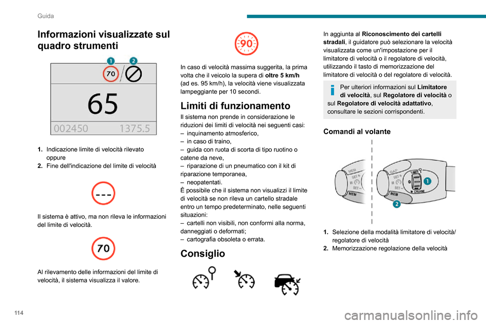 Peugeot Partner 2020 Manuale del proprietario (in Italian) 11 4
Guida
Informazioni visualizzate sul
quadro strumenti
1.Indicazione limite di velocità rilevato
oppure
2. Fine dellindicazione del limite di velocità
Il sistema è attivo, ma non rilev Peugeot Partner 2020 Manuale del proprietario (in Italian) 11 4
Guida
Informazioni visualizzate sul
quadro strumenti
1.Indicazione limite di velocità rilevato
oppure
2. Fine dellindicazione del limite di velocità
Il sistema è attivo, ma non rilev
