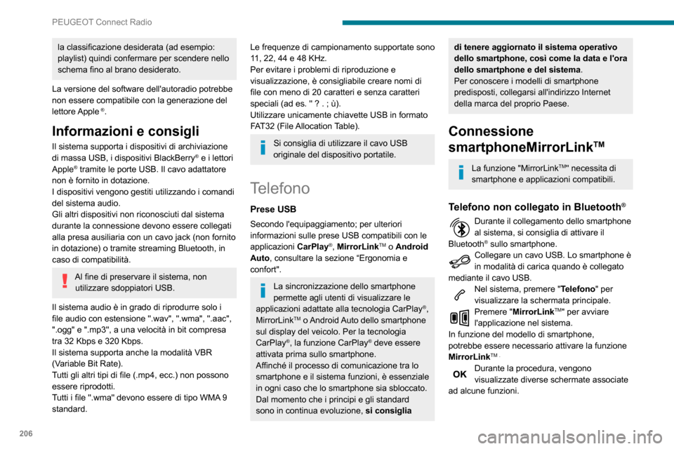 Peugeot Partner 2020 Manuale del proprietario (in Italian) 206
PEUGEOT Connect Radio
Accettare per avviare e terminare la connessione.
Telefono collegato in Bluetooth®
Collegare un cavo USB. Lo smartphone è in modalità di carica quando è collegato
median Peugeot Partner 2020 Manuale del proprietario (in Italian) 206
PEUGEOT Connect Radio
Accettare per avviare e terminare la connessione.
Telefono collegato in Bluetooth®
Collegare un cavo USB. Lo smartphone è in modalità di carica quando è collegato
median