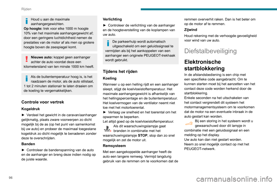 Peugeot Partner 2020 Handleiding (in Dutch) 96
Rijden
Starten/afzetten van de
motor
Starten
De parkeerrem moet zijn aangetrokken.
► Zet bij een handgeschakelde versnellingsbak
de versnellingshendel in de neutraalstand, trap
het koppeling Peugeot Partner 2020 Handleiding (in Dutch) 96
Rijden
Starten/afzetten van de
motor
Starten
De parkeerrem moet zijn aangetrokken.
► Zet bij een handgeschakelde versnellingsbak
de versnellingshendel in de neutraalstand, trap
het koppeling