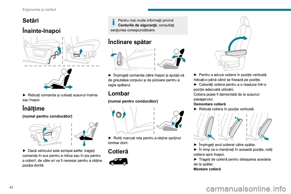 Peugeot Partner 2020 Manualul de utilizare (in Romanian) 42
Ergonomie și confort
► Introduceți cotiera în spătar, asigurându-vă
că ați aliniat ancorele cu orificiile.
► Împingeți axul cotierei către spătar.
► În timp ce o mențineți Peugeot Partner 2020 Manualul de utilizare (in Romanian) 42
Ergonomie și confort
► Introduceți cotiera în spătar, asigurându-vă
că ați aliniat ancorele cu orificiile.
► Împingeți axul cotierei către spătar.
► În timp ce o mențineți