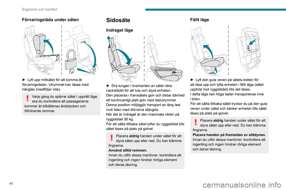 Peugeot Partner 2020 Ägarmanual (in Swedish) 44
Ergonomi och komfort
Bakre bänksäte
Av säkerhetsskäl ska sätesinställningar endast göras när bilen står stilla.
Nedfällning av ryggstöden
Först ska du:► sänka ryggstödens nackst Peugeot Partner 2020 Ägarmanual (in Swedish) 44
Ergonomi och komfort
Bakre bänksäte
Av säkerhetsskäl ska sätesinställningar endast göras när bilen står stilla.
Nedfällning av ryggstöden
Först ska du:► sänka ryggstödens nackst