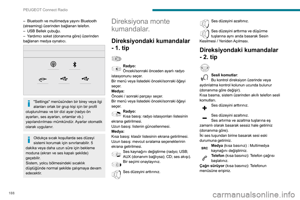 Peugeot Partner 2020 Kullanım Kılavuzu (in Turkish) 188
PEUGEOT Connect Radio
Telefon (uzun basınız) : Gelen çağrıyı
reddediniz, çağrıyı sonlandırınız; süren çağrı
olmadığında telefon menüsüne erişiniz.
Radyo (döndürün): ön Peugeot Partner 2020 Kullanım Kılavuzu (in Turkish) 188
PEUGEOT Connect Radio
Telefon (uzun basınız) : Gelen çağrıyı
reddediniz, çağrıyı sonlandırınız; süren çağrı
olmadığında telefon menüsüne erişiniz.
Radyo (döndürün): ön