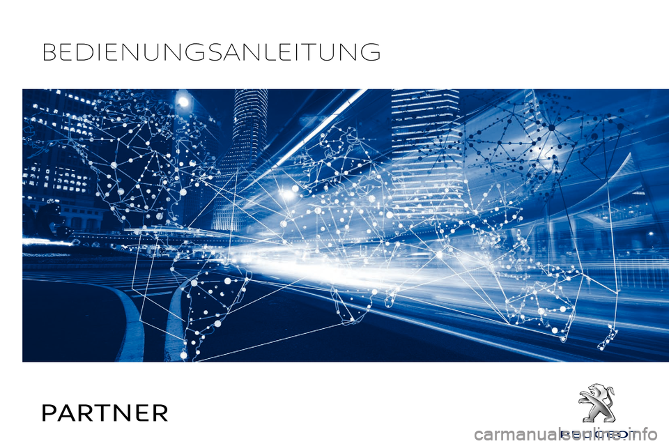 Peugeot Partner 2019  Betriebsanleitung (in German) PARTNER
BEDIENUNGSANLEITUNG 