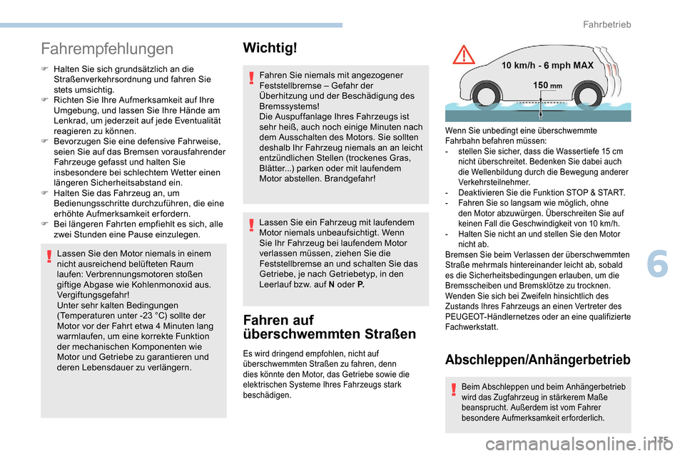 Peugeot Partner 2019 Betriebsanleitung (in German) 115
Fahrempfehlungen
F Halten Sie sich grundsätzlich an die Straßenverkehrsordnung und fahren Sie
stets umsichtig.
F
R
ichten Sie Ihre Aufmerksamkeit auf Ihre
Umgebung, und lassen Sie Ihre Hän Peugeot Partner 2019 Betriebsanleitung (in German) 115
Fahrempfehlungen
F Halten Sie sich grundsätzlich an die Straßenverkehrsordnung und fahren Sie
stets umsichtig.
F
R
ichten Sie Ihre Aufmerksamkeit auf Ihre
Umgebung, und lassen Sie Ihre Hän