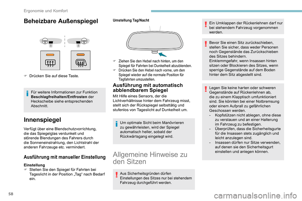 Peugeot Partner 2019 Betriebsanleitung (in German) 58
Beheizbare Außenspiegel
F Drücken Sie auf diese Taste.Für weitere Informationen zur Funktion
Beschlagfreihalten/Entfrosten der
Heckscheibe siehe entsprechenden
Abschnitt.
Innenspiegel
Verfü Peugeot Partner 2019 Betriebsanleitung (in German) 58
Beheizbare Außenspiegel
F Drücken Sie auf diese Taste.Für weitere Informationen zur Funktion
Beschlagfreihalten/Entfrosten der
Heckscheibe siehe entsprechenden
Abschnitt.
Innenspiegel
Verfü