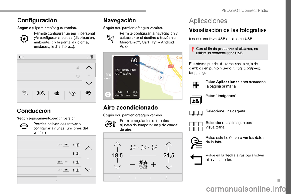 Peugeot Partner 2019 Manual del propietario (in Spanish) 5
21,518,5
Configuración
Según equipamiento/según versión.Permite configurar un per fil personal
y/o configurar el sonido (distribución,
ambiente...) y la pantalla (idioma,
unidades, fecha, ho Peugeot Partner 2019 Manual del propietario (in Spanish) 5
21,518,5
Configuración
Según equipamiento/según versión.Permite configurar un per fil personal
y/o configurar el sonido (distribución,
ambiente...) y la pantalla (idioma,
unidades, fecha, ho