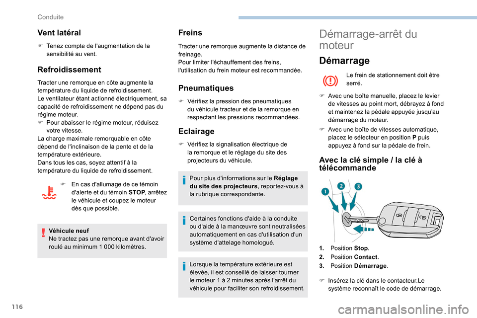 Peugeot Partner 2019 Manuel du propriétaire (in French) 116
Vent latéral
F Tenez compte de laugmentation de la sensibilité au vent.
Refroidissement
Tracter une remorque en côte augmente la
température du liquide de refroidissement.
Le ventilateur ét Peugeot Partner 2019 Manuel du propriétaire (in French) 116
Vent latéral
F Tenez compte de laugmentation de la sensibilité au vent.
Refroidissement
Tracter une remorque en côte augmente la
température du liquide de refroidissement.
Le ventilateur ét
