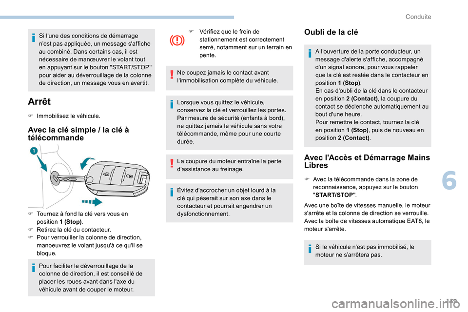 Peugeot Partner 2019 Manuel du propriétaire (in French) 119
Si lune des conditions de démarrage
n’est pas appliquée, un message saffiche
au combiné. Dans certains cas, il est
nécessaire de manœuvrer le volant tout
en appuyant sur le bouton "ST Peugeot Partner 2019 Manuel du propriétaire (in French) 119
Si lune des conditions de démarrage
n’est pas appliquée, un message saffiche
au combiné. Dans certains cas, il est
nécessaire de manœuvrer le volant tout
en appuyant sur le bouton "ST