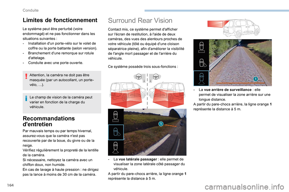 Peugeot Partner 2019 Manuel du propriétaire (in French) 164
Recommandations
dentretien
Par mauvais temps ou par temps hivernal,
assurez-vous que la caméra nest pas
recouverte par de la boue, du givre ou de la
neige.
Vérifiez régulièrement la prop Peugeot Partner 2019 Manuel du propriétaire (in French) 164
Recommandations
dentretien
Par mauvais temps ou par temps hivernal,
assurez-vous que la caméra nest pas
recouverte par de la boue, du givre ou de la
neige.
Vérifiez régulièrement la prop