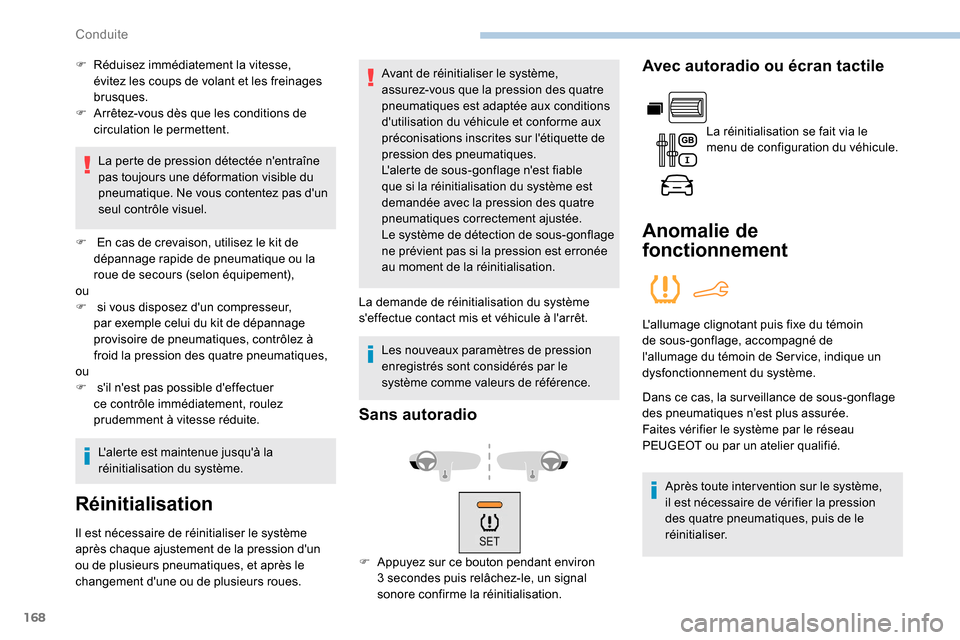 Peugeot Partner 2019 Manuel du propriétaire (in French) 168
F Réduisez immédiatement la vitesse, évitez les coups de volant et les freinages
brusques.
F
A
rrêtez-vous dès que les conditions de
circulation le permettent.
La perte de pression déte Peugeot Partner 2019 Manuel du propriétaire (in French) 168
F Réduisez immédiatement la vitesse, évitez les coups de volant et les freinages
brusques.
F
A
rrêtez-vous dès que les conditions de
circulation le permettent.
La perte de pression déte