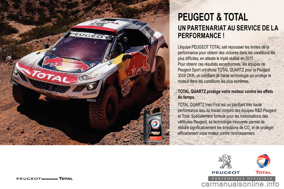 Peugeot Partner 2019 Manuel du propriétaire (in French) Léquipe PEUGEOT TOTAL sait repousser les limites de la
performance pour obtenir des victoires dans les conditions les
plus difficiles, en atteste le triplé réalisé en 2017.
Pour obtenir ces ré Peugeot Partner 2019 Manuel du propriétaire (in French) Léquipe PEUGEOT TOTAL sait repousser les limites de la
performance pour obtenir des victoires dans les conditions les
plus difficiles, en atteste le triplé réalisé en 2017.
Pour obtenir ces ré