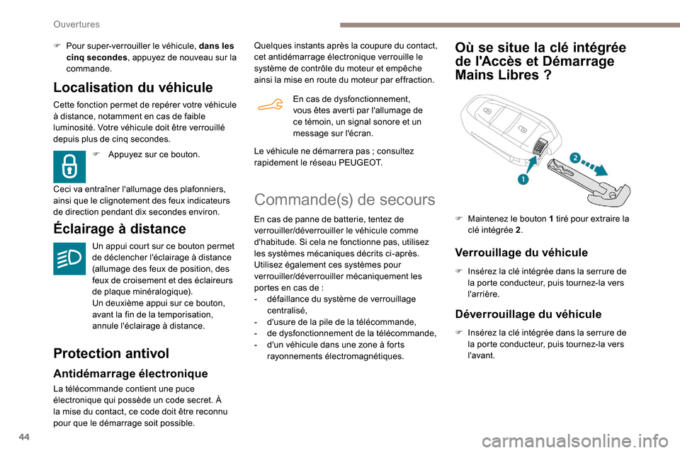 Peugeot Partner 2019 Manuel du propriétaire (in French) 44
Localisation du véhicule
Cette fonction permet de repérer votre véhicule
à distance, notamment en cas de faible
luminosité. Votre véhicule doit être verrouillé
depuis plus de cinq secon Peugeot Partner 2019 Manuel du propriétaire (in French) 44
Localisation du véhicule
Cette fonction permet de repérer votre véhicule
à distance, notamment en cas de faible
luminosité. Votre véhicule doit être verrouillé
depuis plus de cinq secon