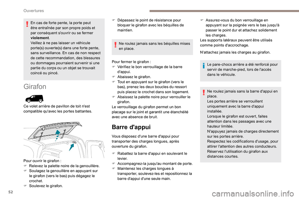 Peugeot Partner 2019 Manuel du propriétaire (in French) 52
En cas de forte pente, la porte peut
être entraînée par son propre poids et
par conséquent souvrir ou se fermer
violement.
Veillez à ne pas laisser un véhicule
porte(s) ouverte(s) dans u Peugeot Partner 2019 Manuel du propriétaire (in French) 52
En cas de forte pente, la porte peut
être entraînée par son propre poids et
par conséquent souvrir ou se fermer
violement.
Veillez à ne pas laisser un véhicule
porte(s) ouverte(s) dans u