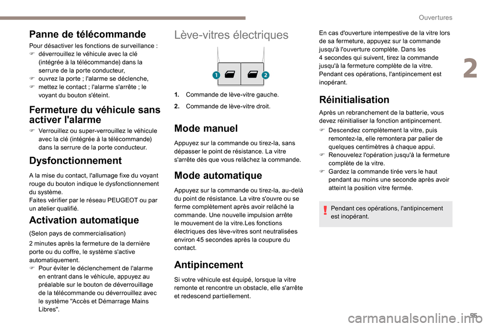 Peugeot Partner 2019 Manuel du propriétaire (in French) 55
Lève-vitres électriques
1.Commande de lève-vitre gauche.
2. Commande de lève-vitre droit.
Mode manuel
Mode automatique
Appuyez sur la commande ou tirez-la, au-delà
du point de résistance. La Peugeot Partner 2019 Manuel du propriétaire (in French) 55
Lève-vitres électriques
1.Commande de lève-vitre gauche.
2. Commande de lève-vitre droit.
Mode manuel
Mode automatique
Appuyez sur la commande ou tirez-la, au-delà
du point de résistance. La