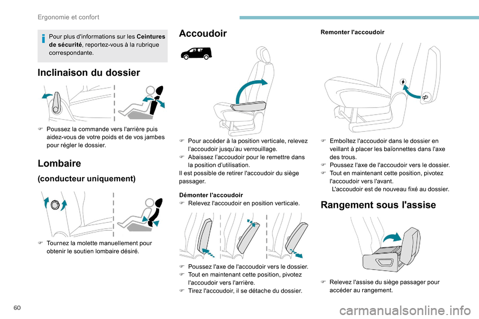 Peugeot Partner 2019 Manuel du propriétaire (in French) 60
F Pour accéder à la position verticale, relevez l’accoudoir jusqu’au verrouillage.
F
A
baissez l’accoudoir pour le remettre dans
la position d’utilisation.
Il est possible de retirer Peugeot Partner 2019 Manuel du propriétaire (in French) 60
F Pour accéder à la position verticale, relevez l’accoudoir jusqu’au verrouillage.
F
A
baissez l’accoudoir pour le remettre dans
la position d’utilisation.
Il est possible de retirer