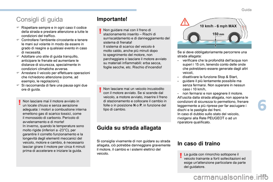 Peugeot Partner 2019 Manuale del proprietario (in Italian) 115
Consigli di guida
F Rispettare sempre e in ogni caso il codice della strada e prestare attenzione a tutte le
condizioni del traffico.
F
C
ontrollare lambiente circostante e tenere
le mani su Peugeot Partner 2019 Manuale del proprietario (in Italian) 115
Consigli di guida
F Rispettare sempre e in ogni caso il codice della strada e prestare attenzione a tutte le
condizioni del traffico.
F
C
ontrollare lambiente circostante e tenere
le mani su