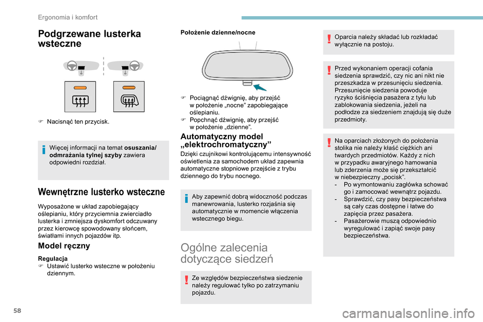 Peugeot Partner 2019 Instrukcja Obsługi (in Polish) 58
Podgrzewane lusterka
wsteczne
F Nacisnąć ten przycisk.Więcej informacji na temat osuszania/
odmrażania tylnej szyby zawiera
odpowiedni rozdział.
Wewnętrzne lusterko wsteczne
Wyposażone w u Peugeot Partner 2019 Instrukcja Obsługi (in Polish) 58
Podgrzewane lusterka
wsteczne
F Nacisnąć ten przycisk.Więcej informacji na temat osuszania/
odmrażania tylnej szyby zawiera
odpowiedni rozdział.
Wewnętrzne lusterko wsteczne
Wyposażone w u