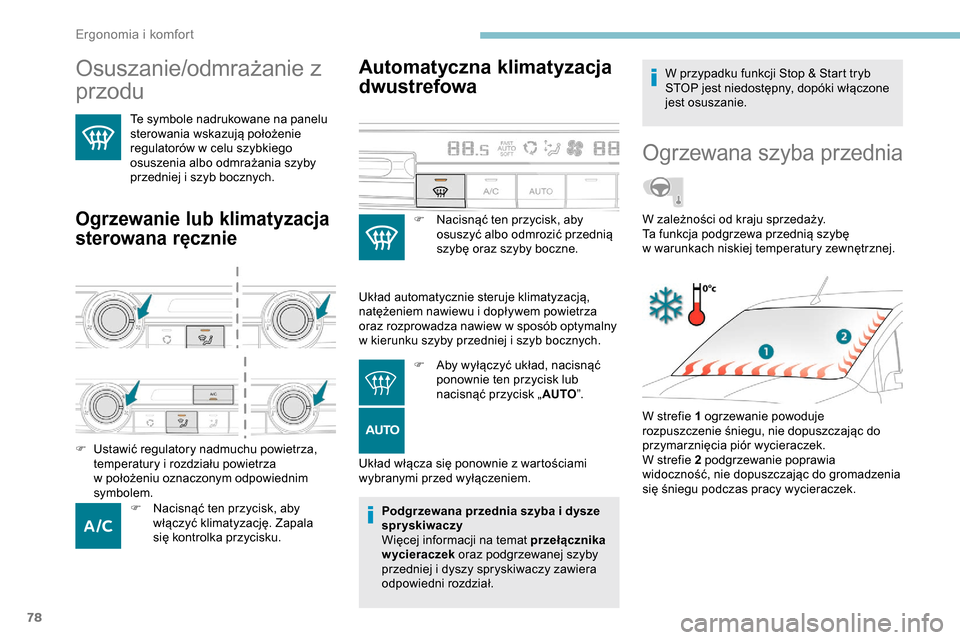 Peugeot Partner 2019 Instrukcja Obsługi (in Polish) 78
Osuszanie/odmrażanie z
przodu
Te symbole nadrukowane na panelu
sterowania wskazują położenie
regulatorów w celu szybkiego
osuszenia albo odmrażania szyby
przedniej i
szyb bocznych.
Og Peugeot Partner 2019 Instrukcja Obsługi (in Polish) 78
Osuszanie/odmrażanie z
przodu
Te symbole nadrukowane na panelu
sterowania wskazują położenie
regulatorów w celu szybkiego
osuszenia albo odmrażania szyby
przedniej i
szyb bocznych.
Og