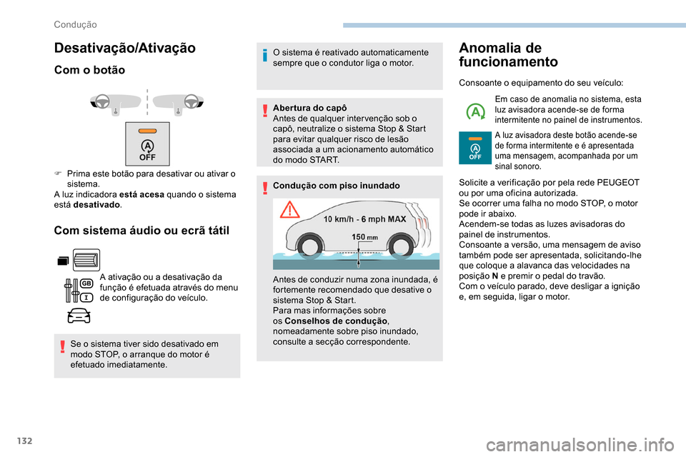 Peugeot Partner 2019 Manual do proprietário (in Portuguese) 132
Desativação/Ativação
Com o botão
Com sistema áudio ou ecrã tátil
A ativação ou a desativação da
função é efetuada através do menu
de configuração do veículo.
Se o sistema tive Peugeot Partner 2019 Manual do proprietário (in Portuguese) 132
Desativação/Ativação
Com o botão
Com sistema áudio ou ecrã tátil
A ativação ou a desativação da
função é efetuada através do menu
de configuração do veículo.
Se o sistema tive