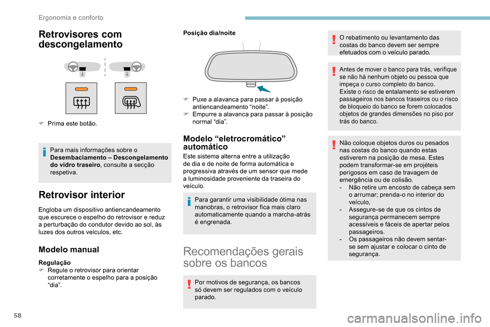 Peugeot Partner 2019 Manual do proprietário (in Portuguese) 58
Retrovisores com
descongelamento
F Prima este botão.Para mais informações sobre o
Desembaciamento – Descongelamento
do vidro traseiro , consulte a secção
respetiva.
Retrovisor interior
E Peugeot Partner 2019 Manual do proprietário (in Portuguese) 58
Retrovisores com
descongelamento
F Prima este botão.Para mais informações sobre o
Desembaciamento – Descongelamento
do vidro traseiro , consulte a secção
respetiva.
Retrovisor interior
E
