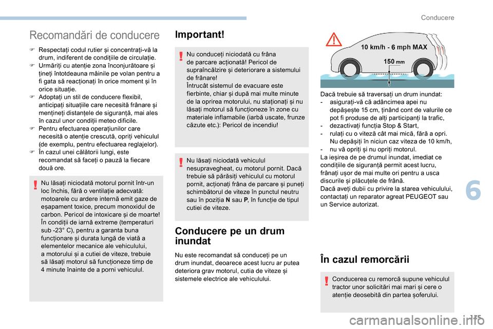 Peugeot Partner 2019 Manualul de utilizare (in Romanian) 115
Recomandări de conducere
F Respectați codul rutier și concentrați-vă la drum, indiferent de condițiile de circulație.
F
U
rmăriți cu atenție zona înconjurătoare și
țineți întot Peugeot Partner 2019 Manualul de utilizare (in Romanian) 115
Recomandări de conducere
F Respectați codul rutier și concentrați-vă la drum, indiferent de condițiile de circulație.
F
U
rmăriți cu atenție zona înconjurătoare și
țineți întot