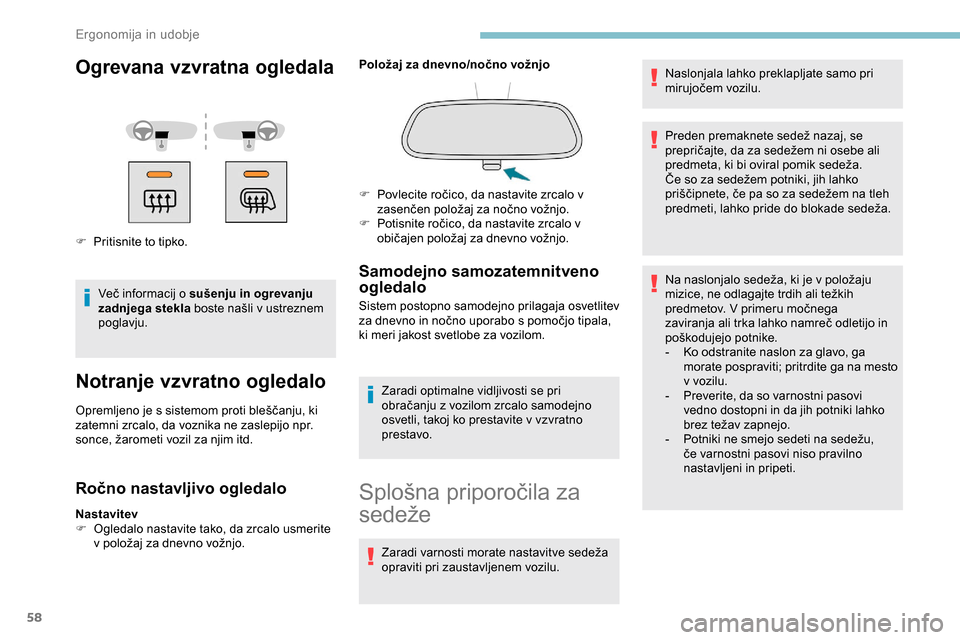 Peugeot Partner 2019 Priročnik za lastnika (in Slovenian) 58
Ogrevana vzvratna ogledala
F Pritisnite to tipko.Več informacij o sušenju in ogrevanju
zadnjega stekla
boste našli v ustreznem
p
oglavju.
Notranje vzvratno ogledalo
Opremljeno Peugeot Partner 2019 Priročnik za lastnika (in Slovenian) 58
Ogrevana vzvratna ogledala
F Pritisnite to tipko.Več informacij o sušenju in ogrevanju
zadnjega stekla
boste našli v ustreznem
p
oglavju.
Notranje vzvratno ogledalo
Opremljeno