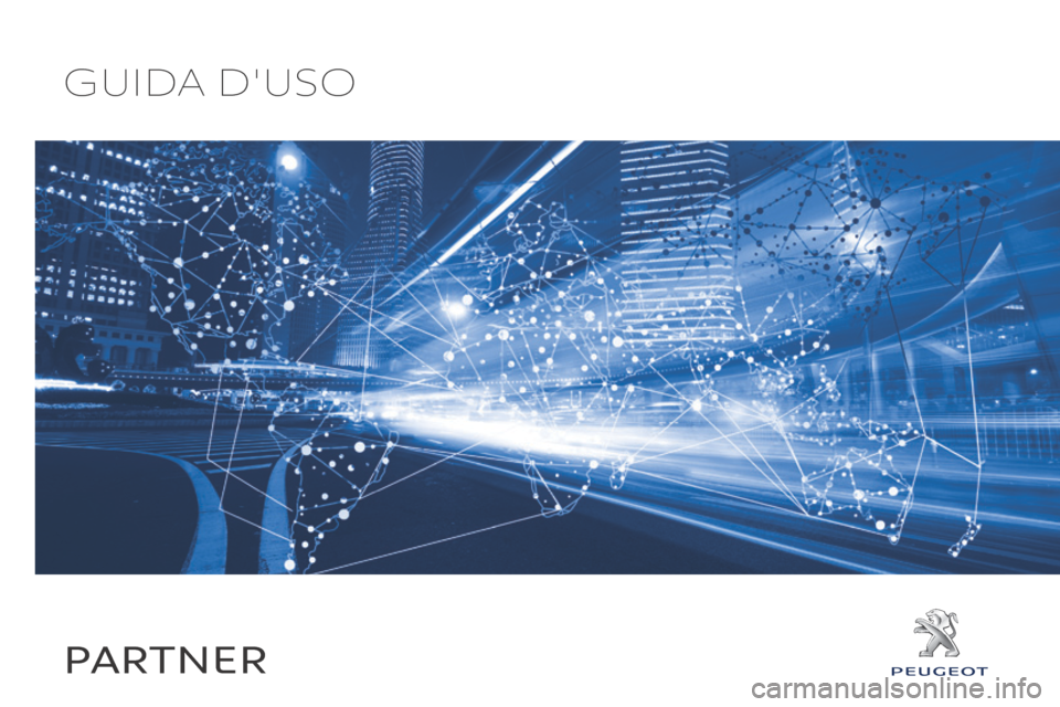 Peugeot Partner 2017 Manuale del proprietario (in Italian) Guida duso
PARTNER Peugeot Partner 2017 Manuale del proprietario (in Italian) Guida duso
PARTNER