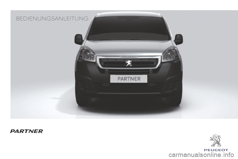 Peugeot Partner 2016  Betriebsanleitung (in German) PARTNER
Bedienungsanleitung
PARTNER  