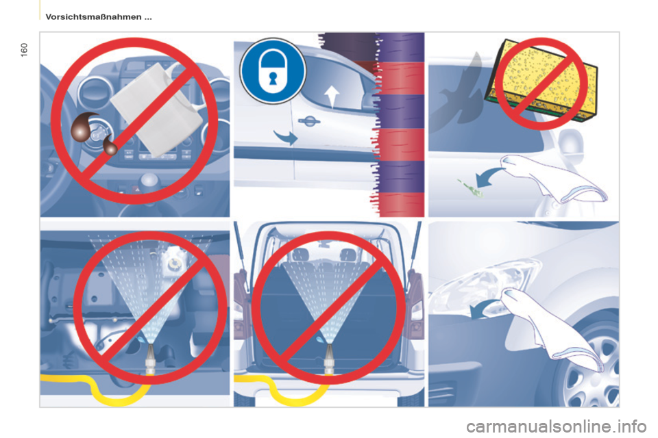 Peugeot Partner 2016  Betriebsanleitung (in German) 160
Partner-2-Vu_de_Chap08_Aide-rapide_ed02-2015 
Vorsichtsmaßnahmen ...  