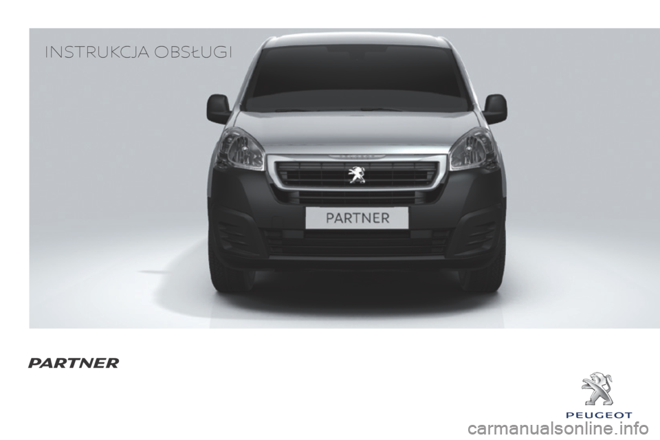 Peugeot Partner 2016  Instrukcja Obsługi (in Polish) PARTNER
Instrukcja obsługI
PARTNER  